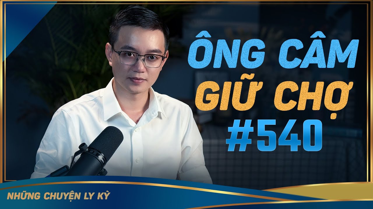 ÔNG CÂM GIỮ CHỢ Ở VĨNH LONG - Chuyện tâm linh Nguyễn Huy kể #540