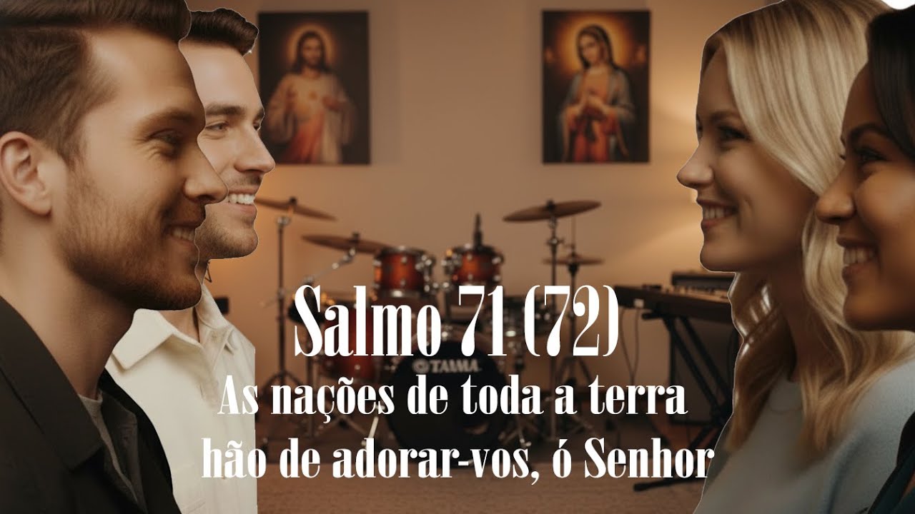 Salmo 71 (72) — As nações de toda a terra hão de adorar-vos, ó Senhor | Salmo Responsorial