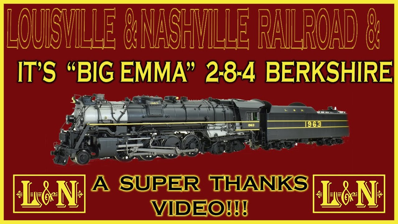The Story of the Louisville & Nashville & it's Big Emma 2-8-4 Berkshire