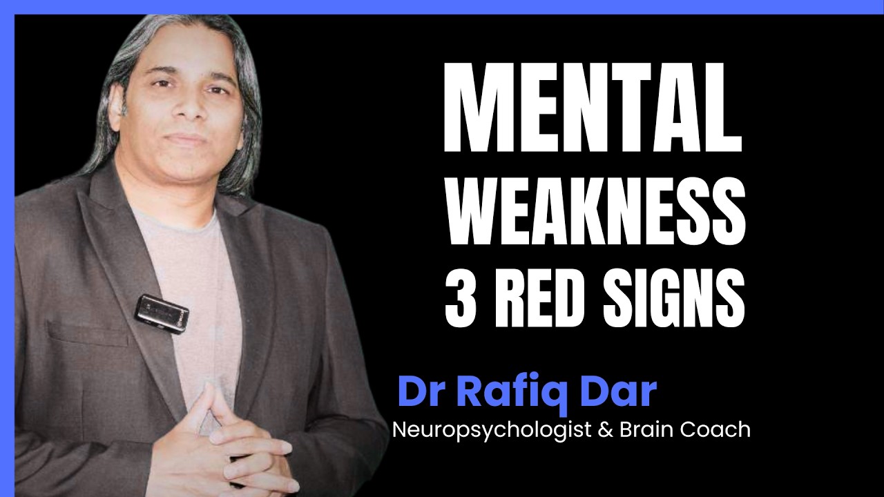 Mental Weakness – 3 Red Signs | Dr. Rafiq Dar | Braincoach