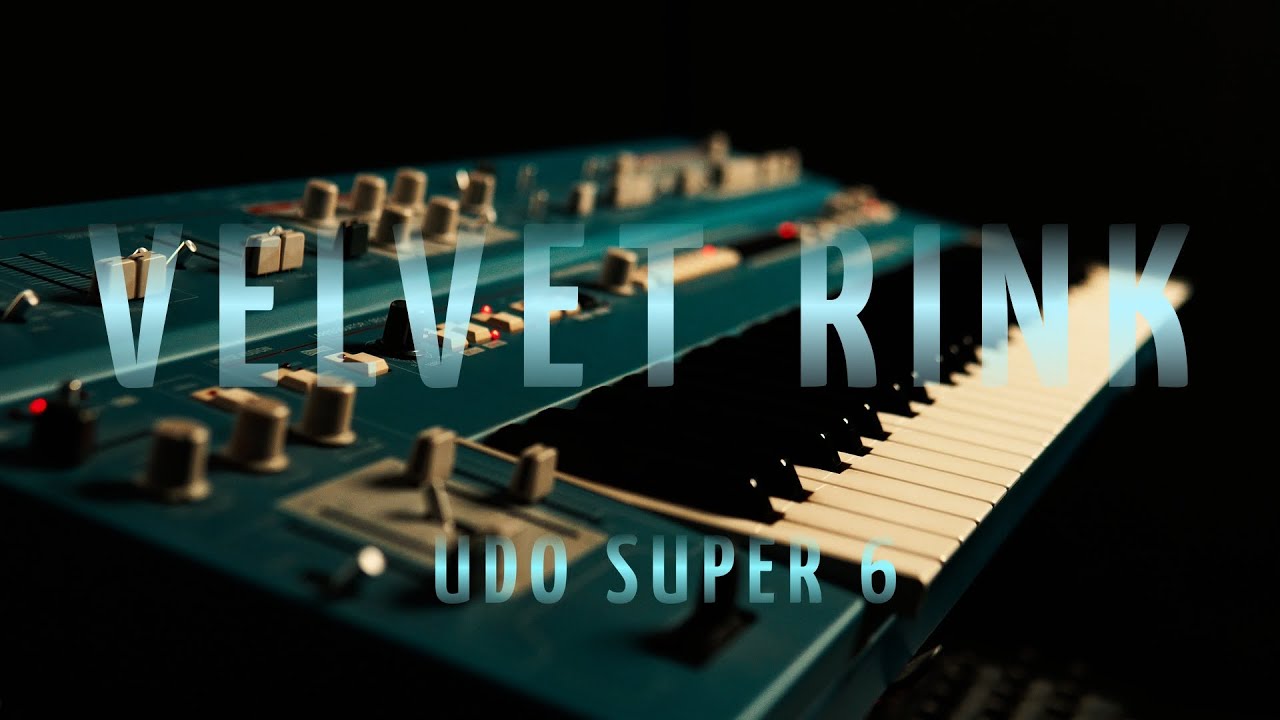 UDO SUPER 6 | VELVET RINK |  64 Custom Presets