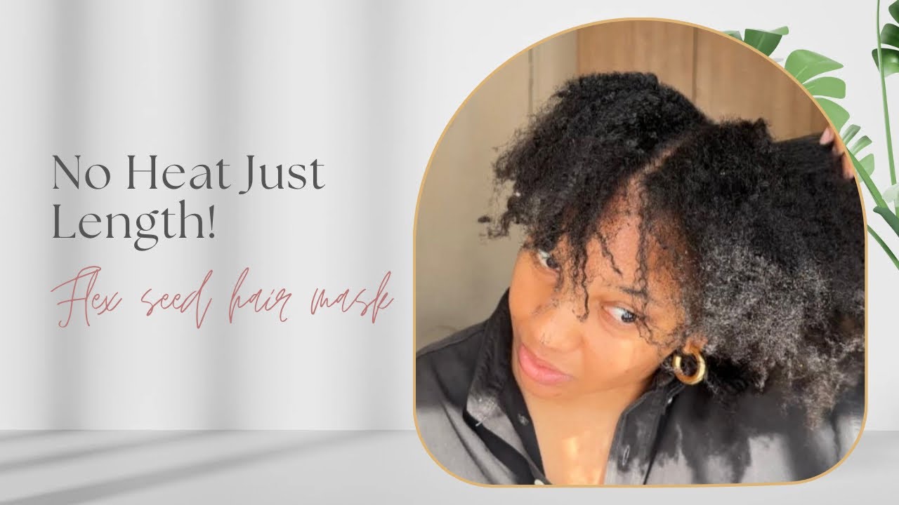 No heat just length! | Flaxseed hair mask