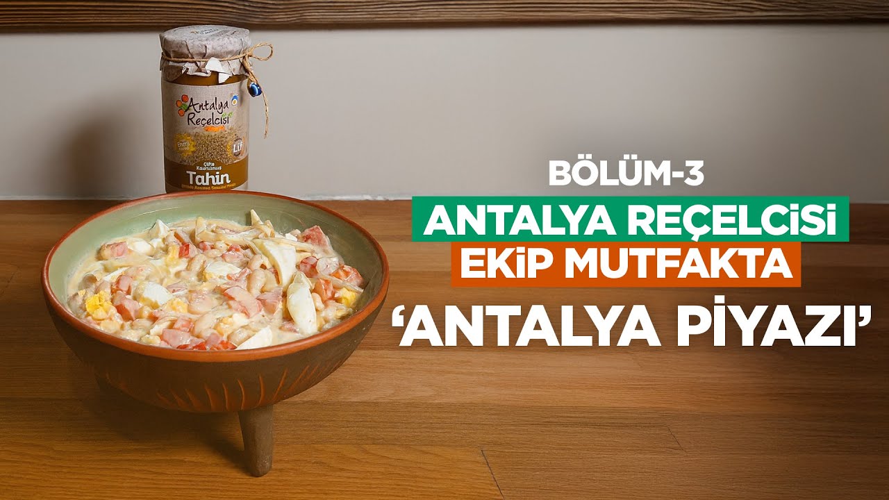Antalya Reçelcisi Ekip Mutfakta | 3. Bölüm: Antalya Piyazı