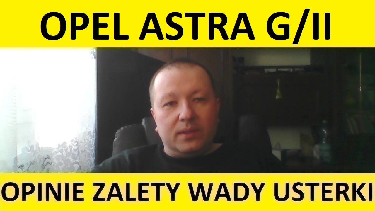 Opel Astra G opinie, recenzja, zalety, wady, usterki, awarie, jaki silnik, spalanie, ceny, używane?