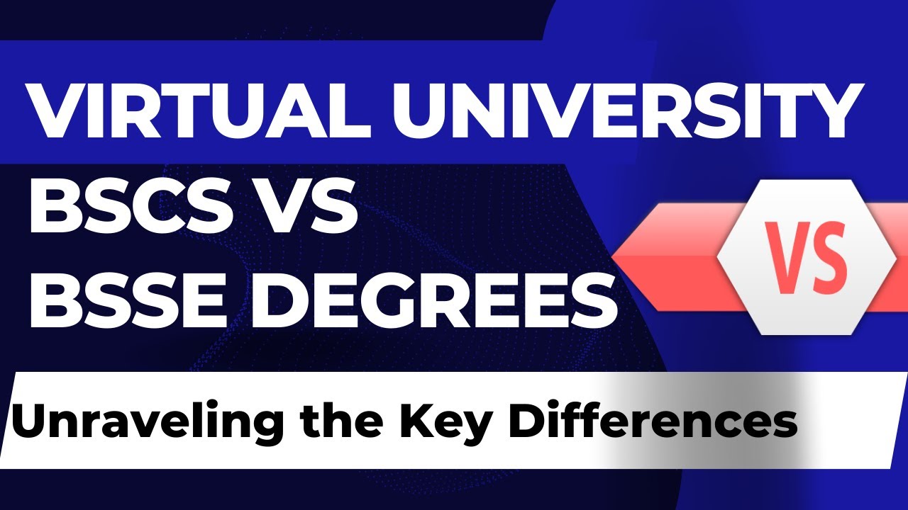 Virtual University BSCS vs BSSE[What's differences?]