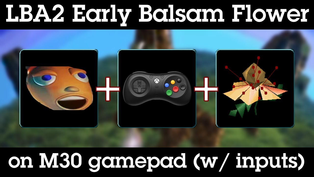 Little Big Adventure 2: Early Balsam trick on M30 gamepad (First Attempt)