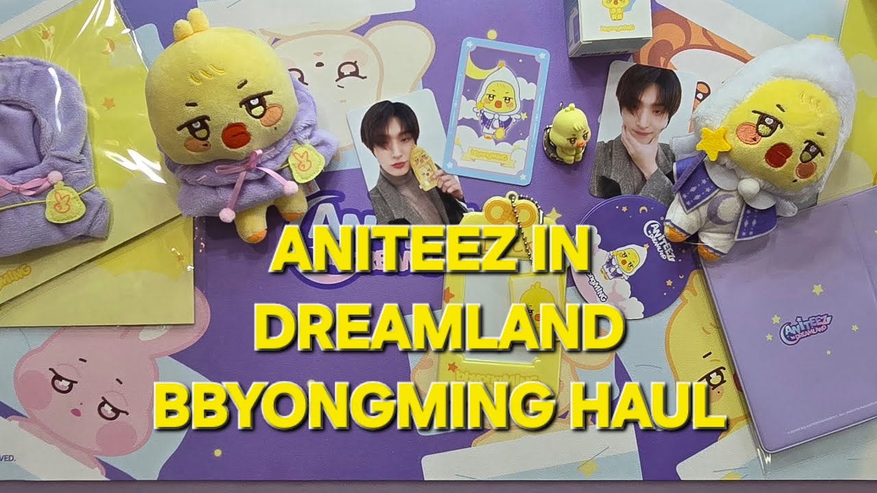 ANITEEZ IN DREAMLAND BBYONGMING  HAUL❤️❤️❤️❤️🐥🐥🐥