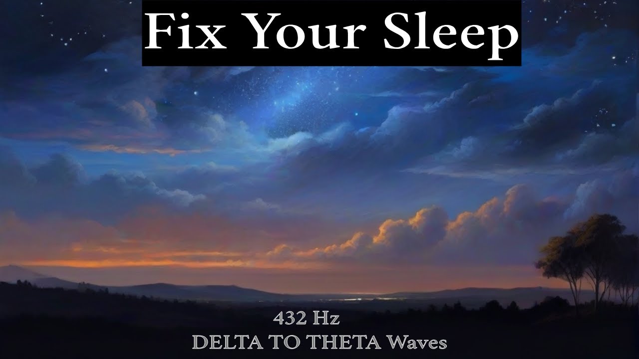 FIX Your SLEEP CYCLE and Sleep EFFORTLESSLY | 432Hz DELTA To THETA Waves for the Perfect Sleep