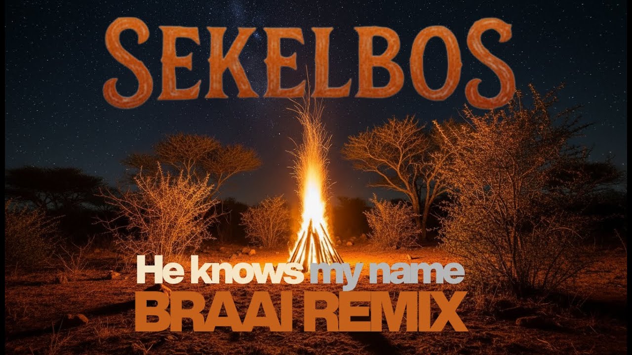 Sekelbos - He knows my name (Braai Remix)