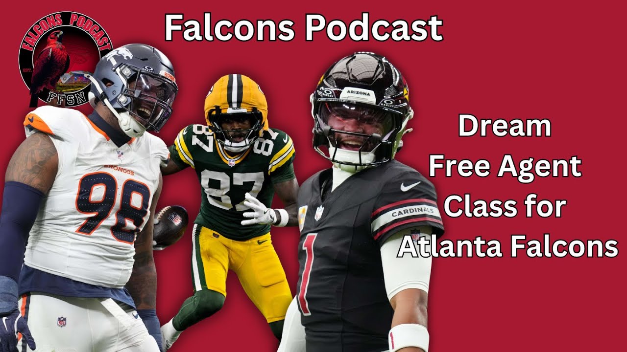 Dream Free Agent Class for Atlanta Falcons | Falcons Podcast 📱