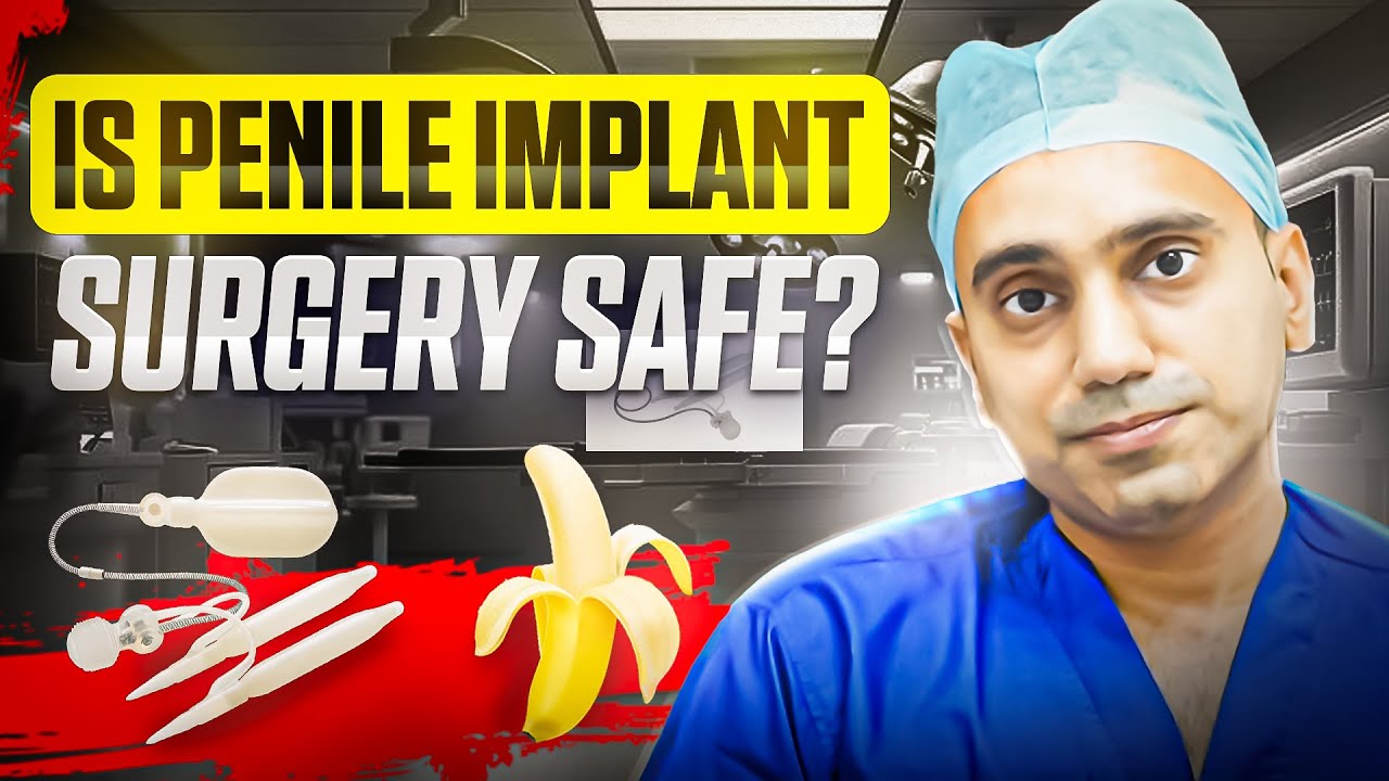 Kya PENILE IMPLANT SURGERY Safe HAI? Ft. TOP ANDROLOGIST