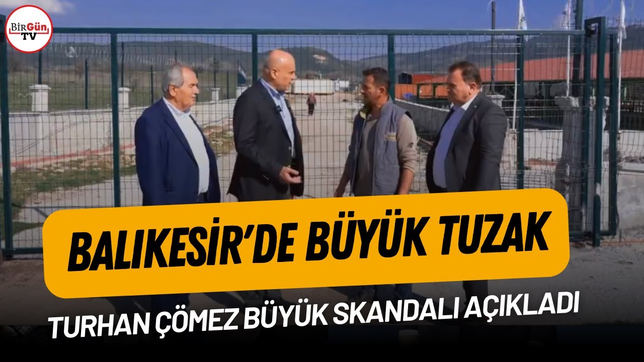 Balıkesir'de büyük tuzak! Turhan Çömez büyük skandalı açıkladı