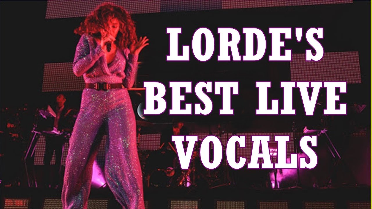 Lorde's Best Live Vocals