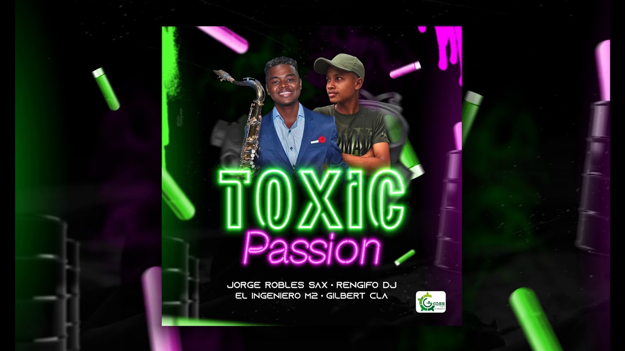TOXIC PASSION- Rengifo & Jorge Robles