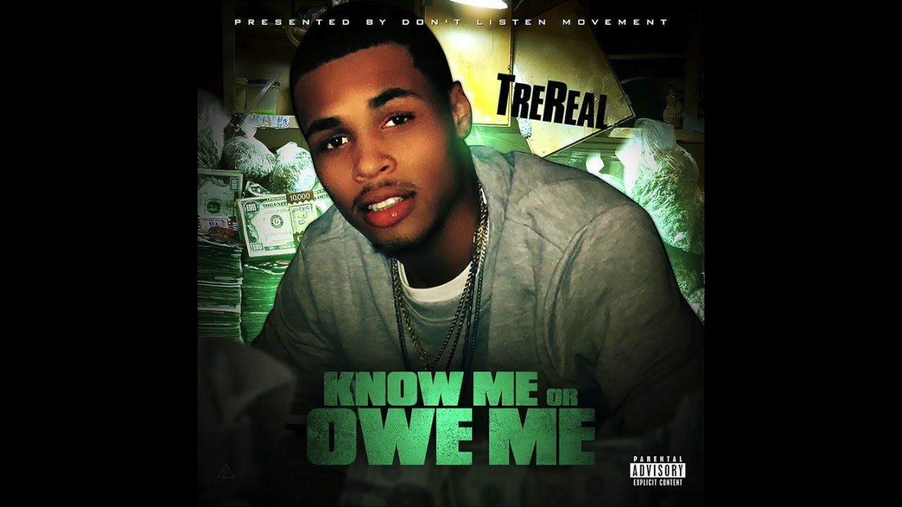 TreReal - Know Me Or Owe Me (The Full Mixtape)