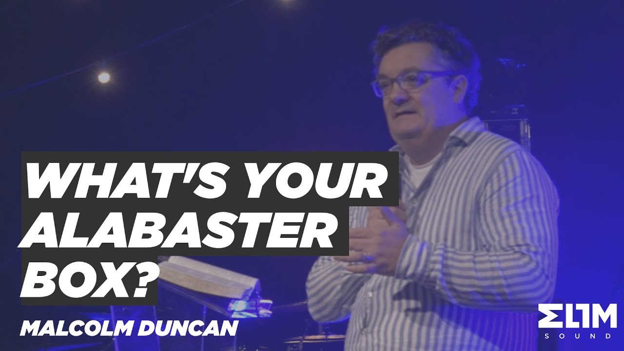 What's Your Alabaster Box? // ESWC21 // Malcolm Duncan
