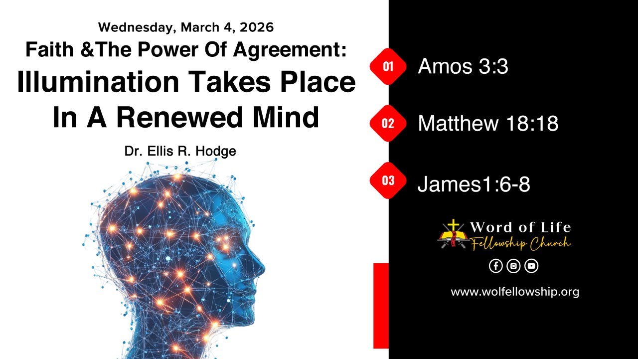 Faith &The Power Of Agreement: Illumination Takes Place In A Renewed Mind || Dr. Ellis R. Hodge