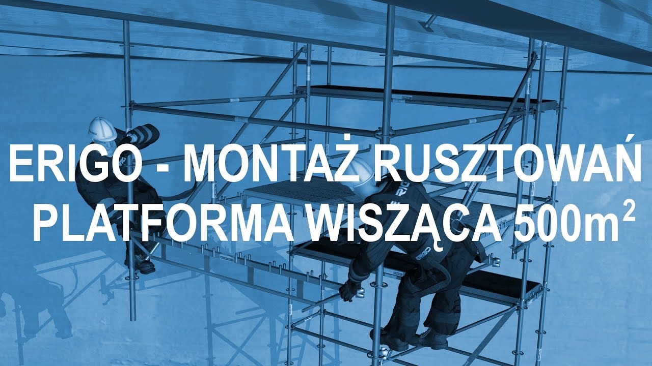 ERIGO - montaż rusztowań - platforma wisząca 500m2