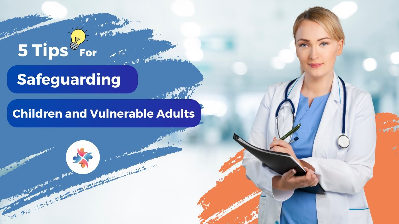 🚨5 Tips for Safeguarding Children and Vulnerable Adults🚨 | Care Skills Training