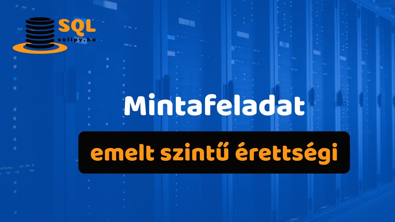 Digitális kultúra emelt szintű érettségi | Adatbáziskezelés | Érettségi mintafeladat megoldása