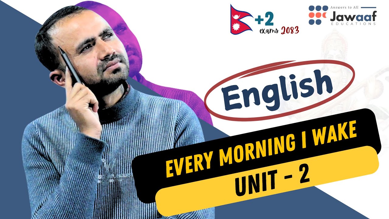 CLASS 12 || ENGLISH || NEB || EVERY MORNING I WAKE || JAWAAF EDUCATIONS ||