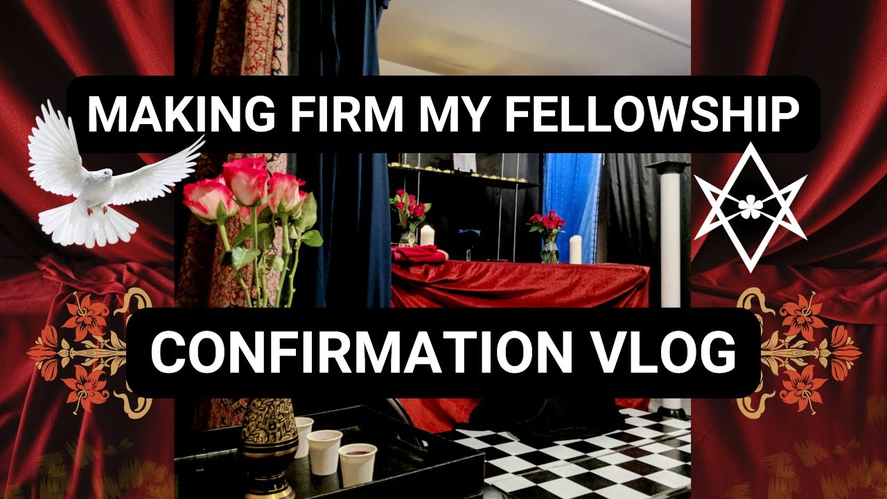 Making Firm my Fellowship: My Confirmation vlog