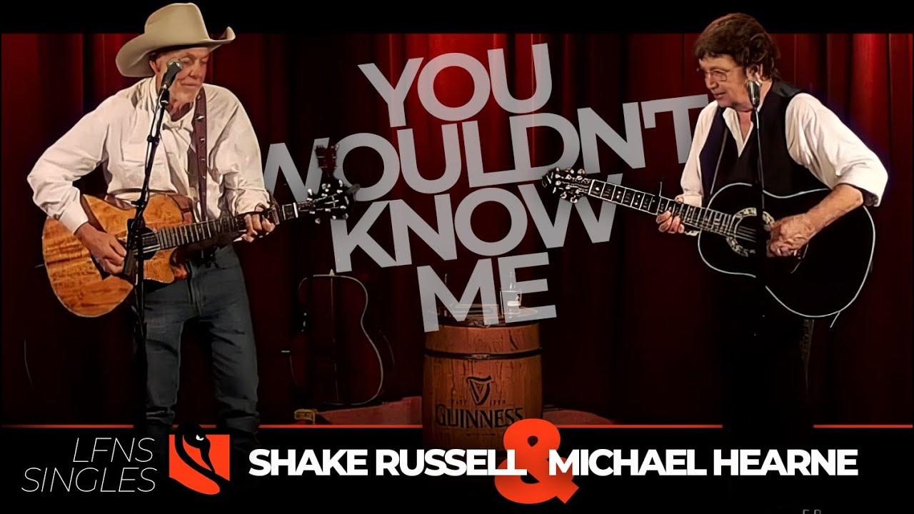 You Wouldn't Know Me | Shake Russell & Michael Hearne