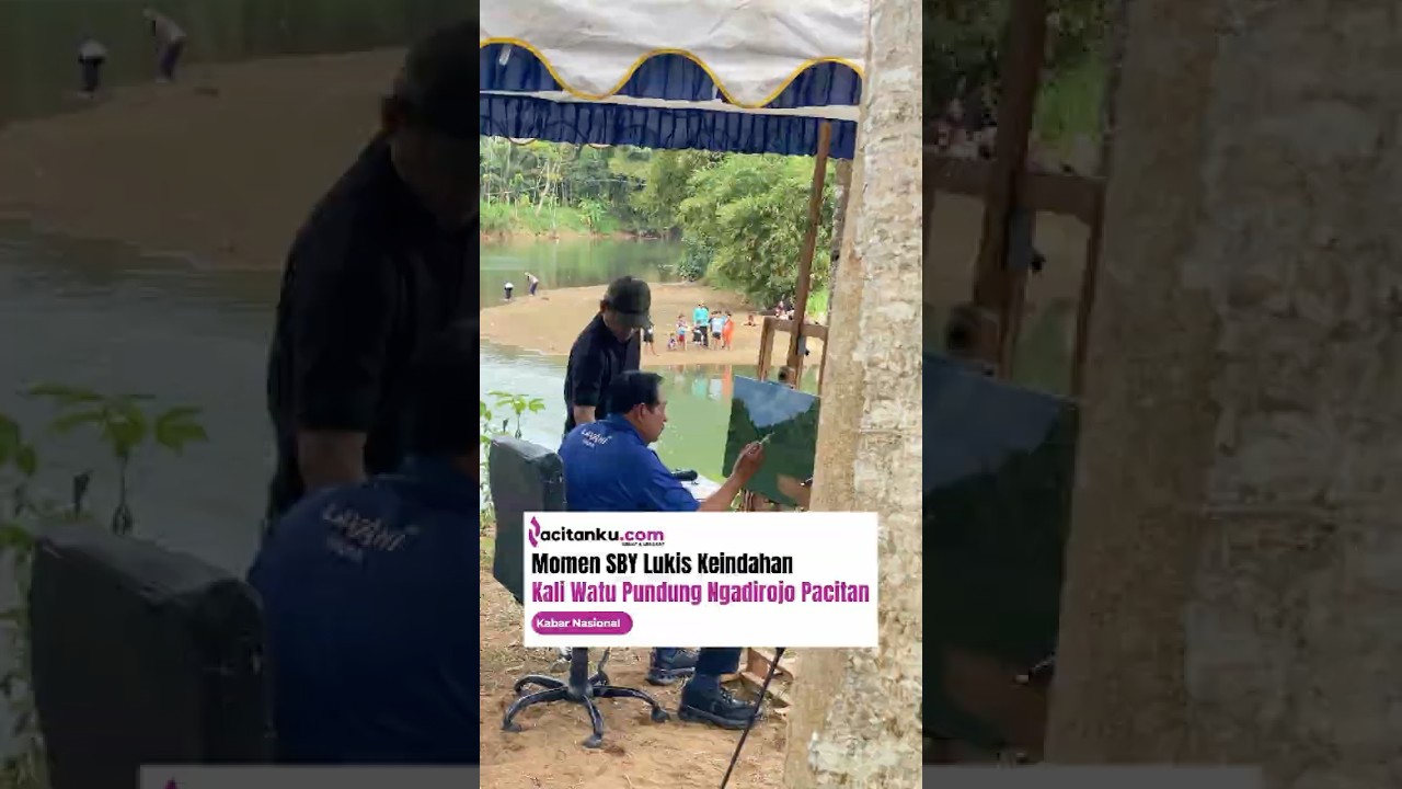 Momen SBY Melukis Keindahan Alam Pacitan di Tepi Sungai Kali Watu Pundung