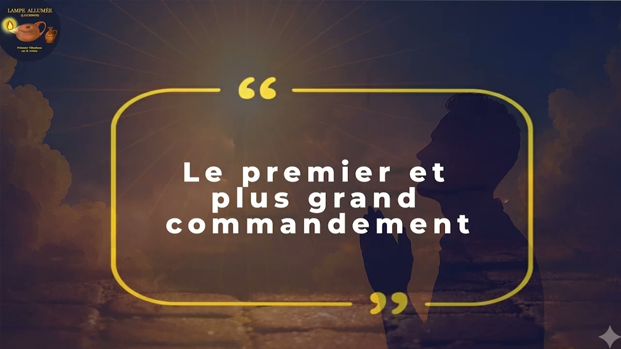 Flash encouragement || Le premier et plus grand commandement.