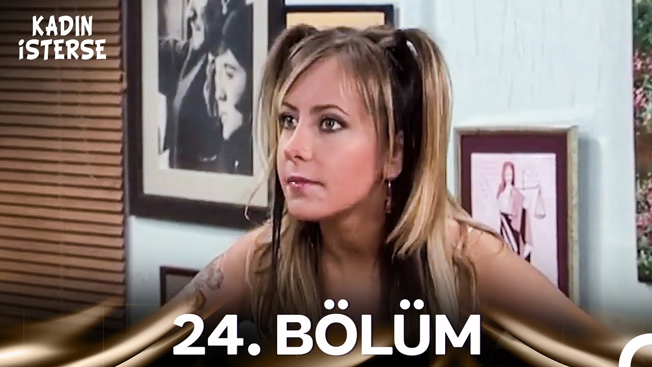 Kadın İsterse 24. Bölüm