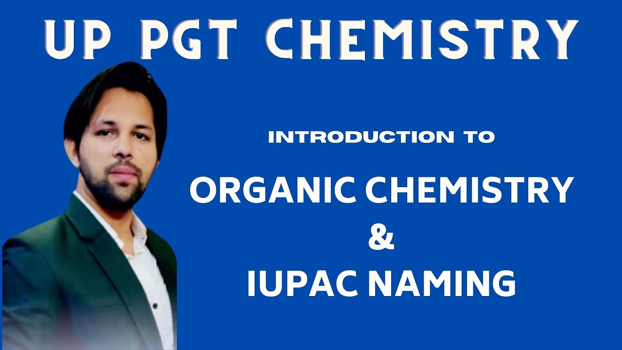 Organic chemistry and IUPAC Nomenclature lecture 1 | UP PGT | NEET |IIT JEE | IIT JAM | ALOK SIR