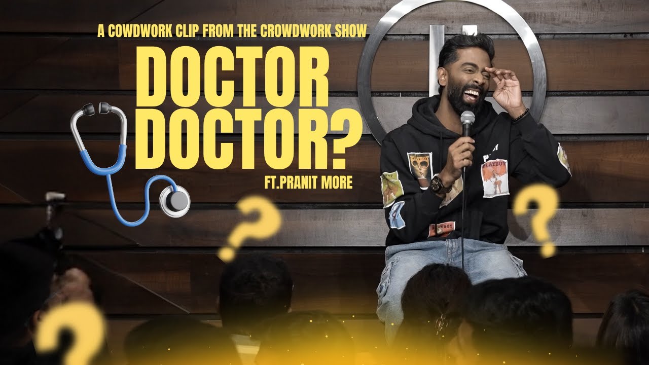 Doctor Doctor? | Pranit More | Standup Comedy | Crowd Work Comedy