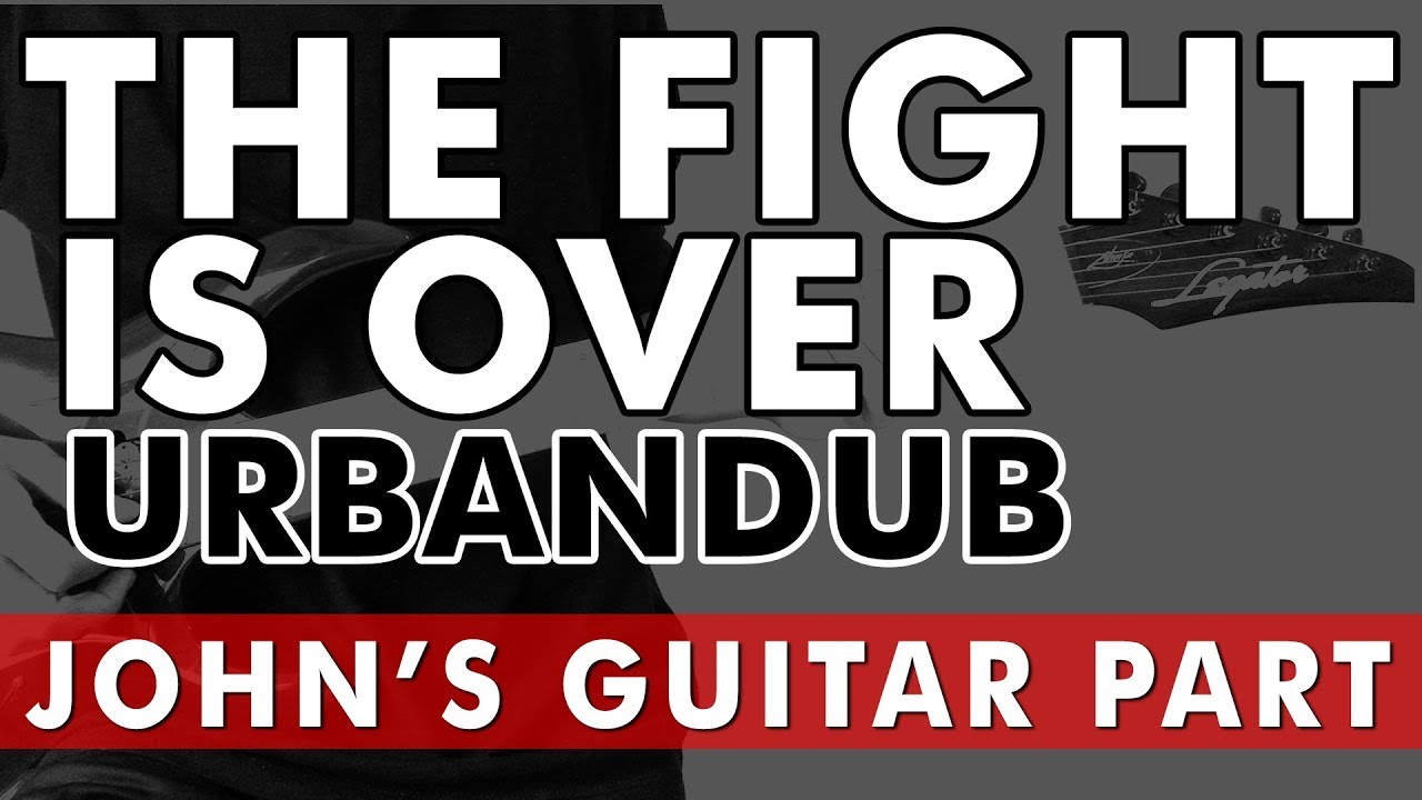 The Fight Is Over - Urbandub John's Guitar Part Tutorial | Alive at the Womb (WITH TAB)
