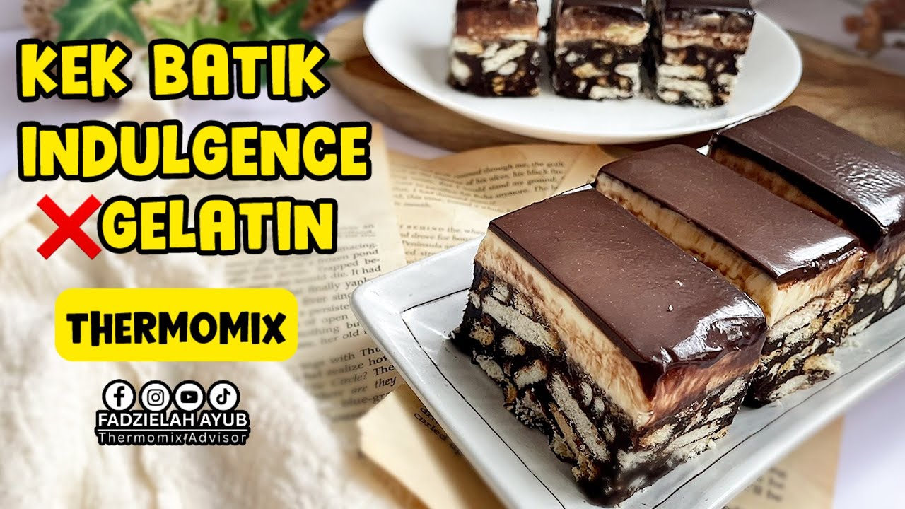 TM6/TM7: KEK BATIK INDULGENCE TANPA GELATIN THERMOMIX