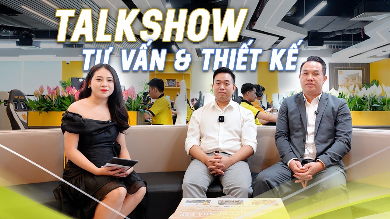 TALKSHOW CÙNG SẾP TỔNG MAXHOME VỀ CÁC VẤN ĐỀ HỒ SƠ & THIẾT KẾ BẢN VẼ