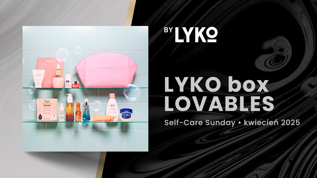 By Lyko Lovables Self Care Sunday | unboxing PL