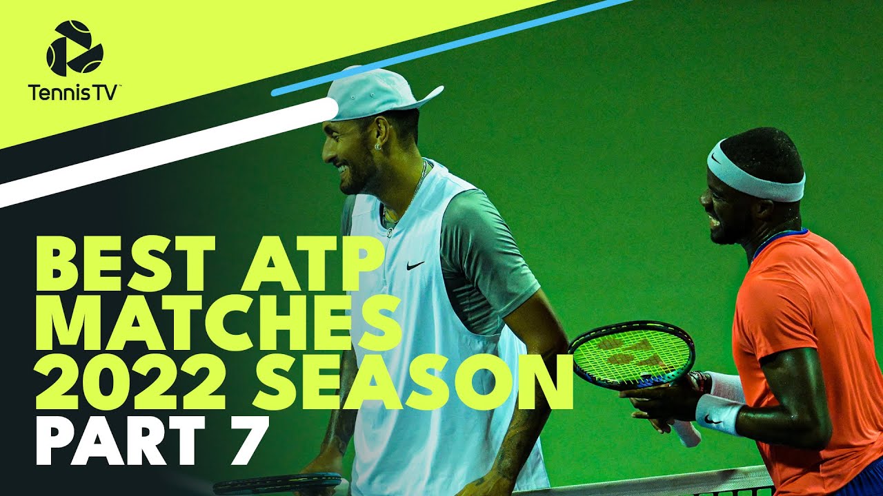 Best ATP Tennis Matches in 2022: Part 7