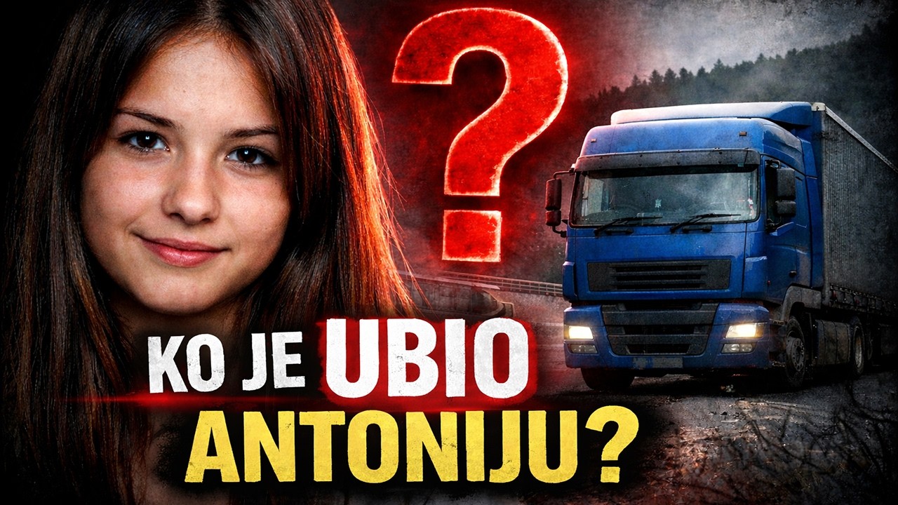 Ušla je u kamion… i nestala zauvijek | Slučaj Antonije Bilić 🚨