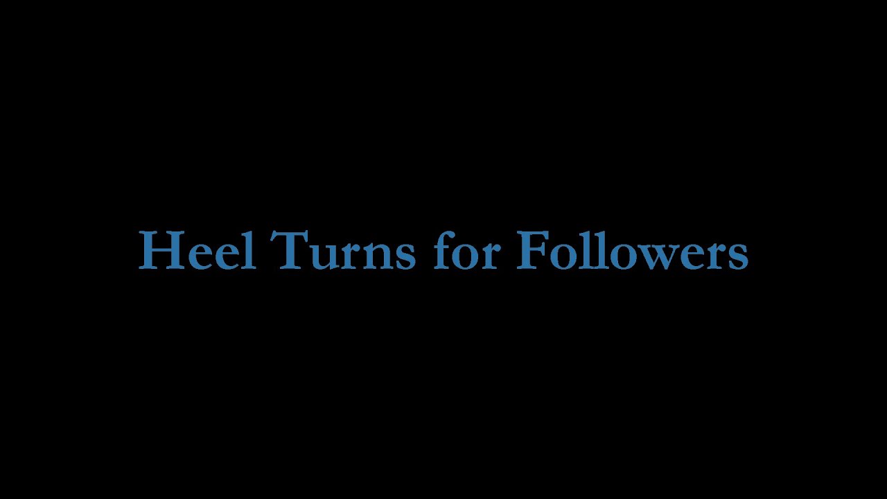 Heel Turns for Followers