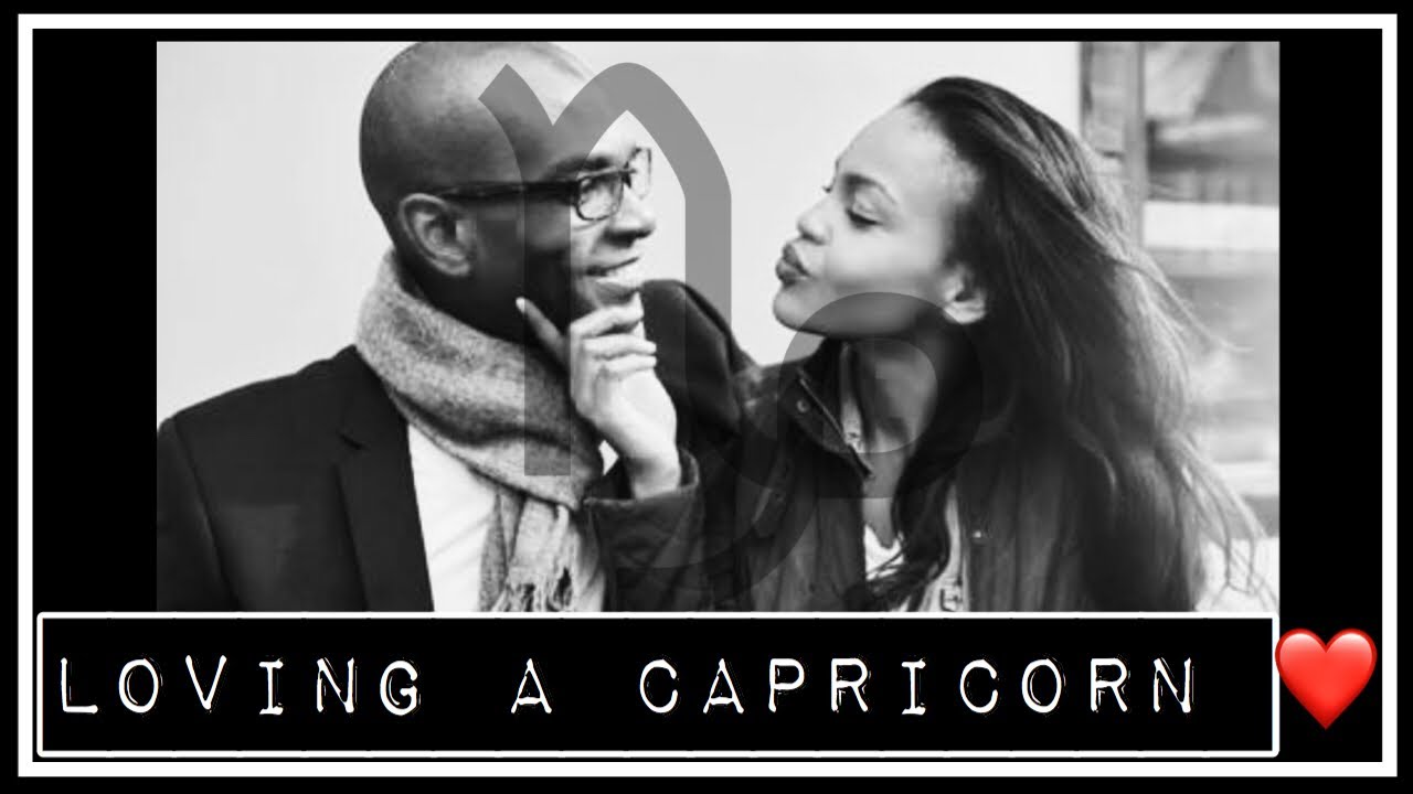 HOW TO LOVE A CAPRICORN CORRECTLY 🥰