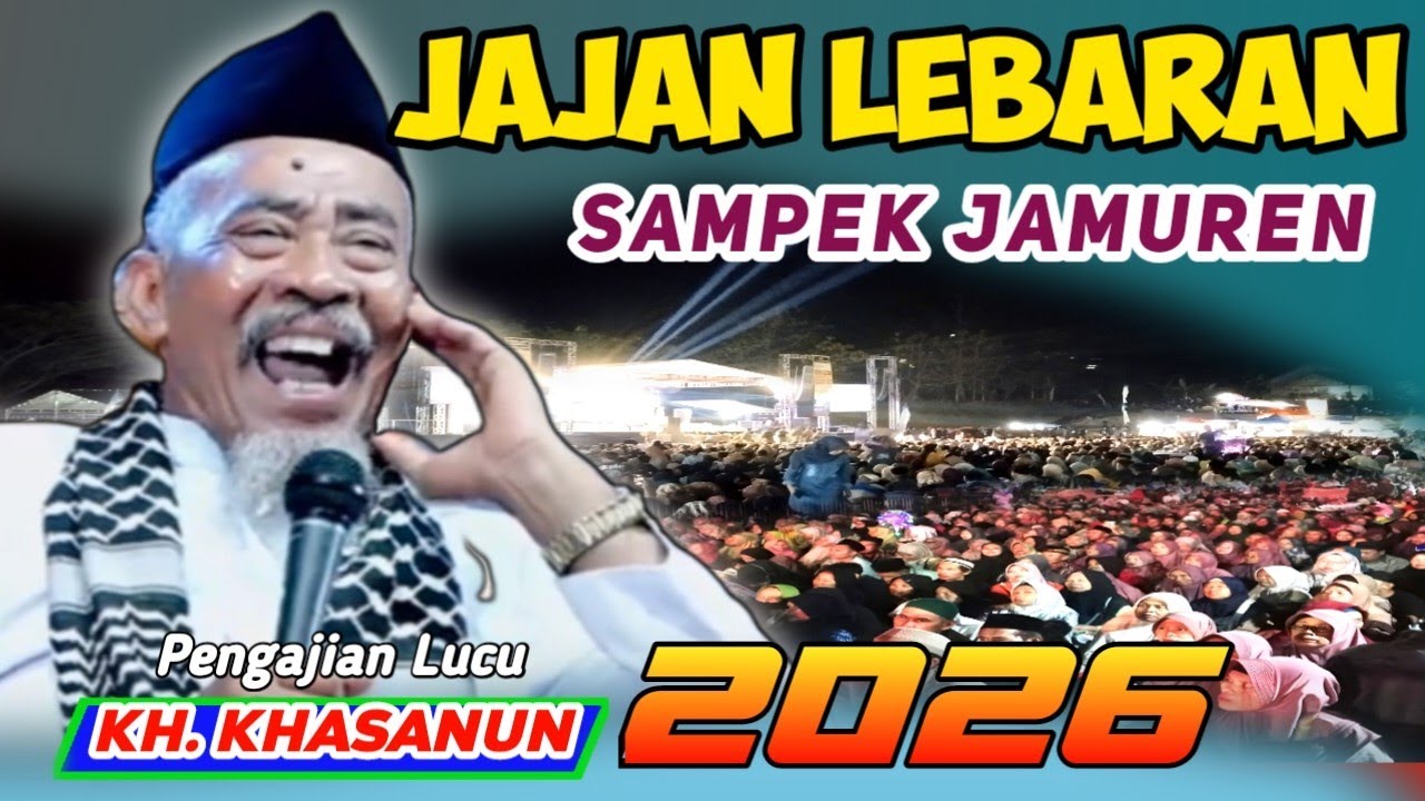 🔴 KH KHASANUN TERBARU PALING LUCU JAJAN LEBARAN SAMPEK JAMUREN 