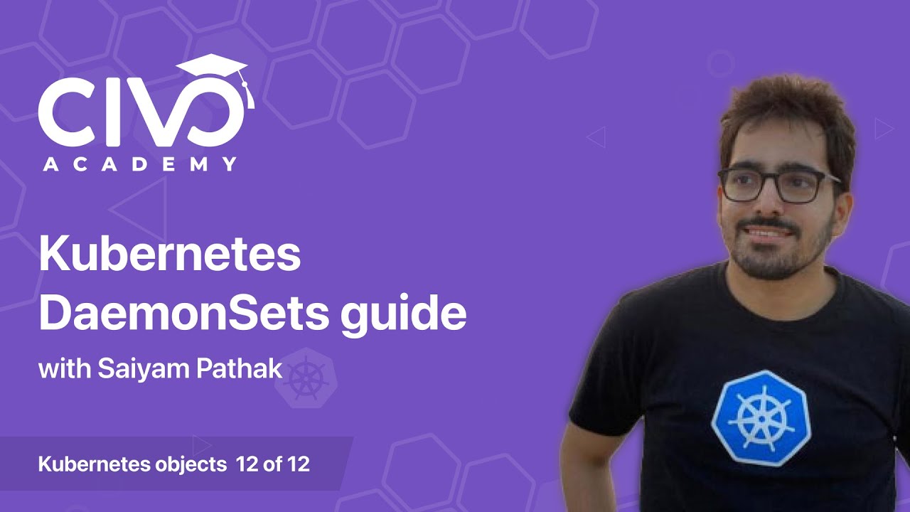 Kubernetes DaemonSets Guide - Civo Academy