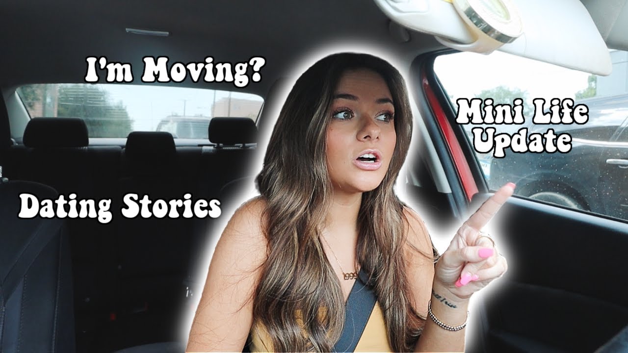DRIVE WITH ME | Life Update, Dating Stories & I'm Moving?