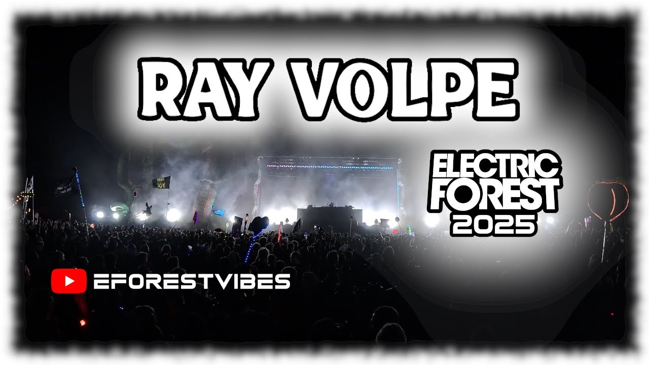 Ray Volpe Electric Forest 2025