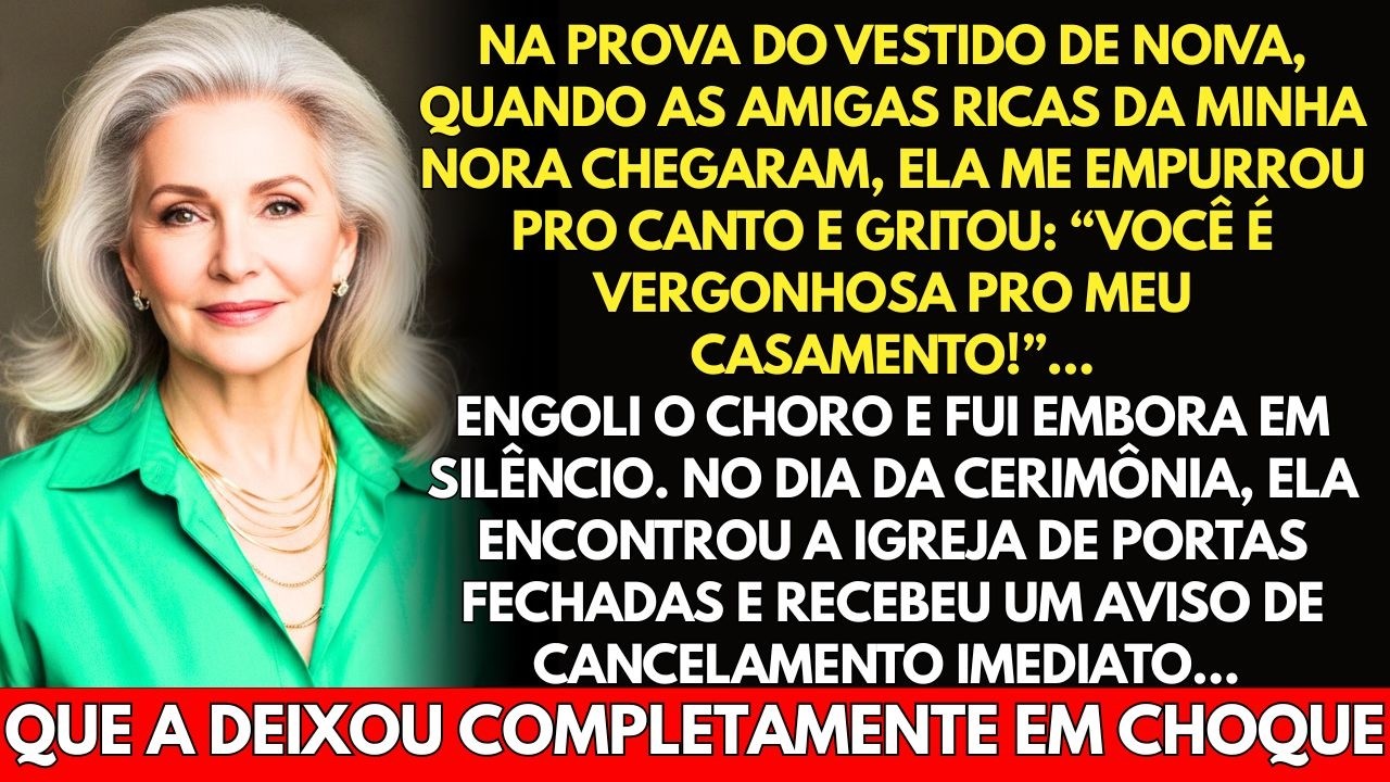 Minha nora gritou: 