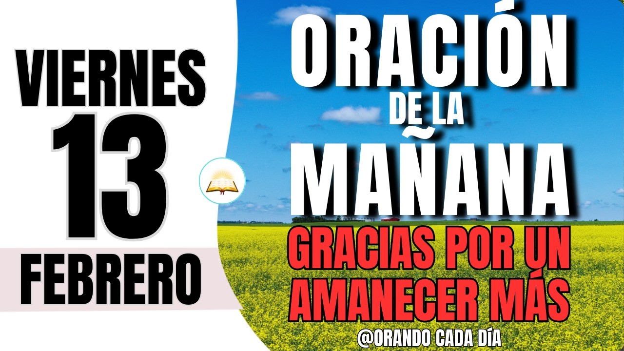 🙏 Oración de la Mañana de Hoy Viernes 13 | Dios No Nos Deja Solos