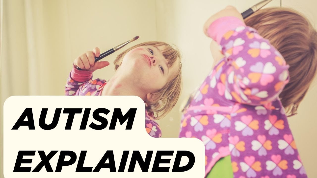What is Autism?  Signs, Symptoms & How to Support Autistic People | Autism Explained.
