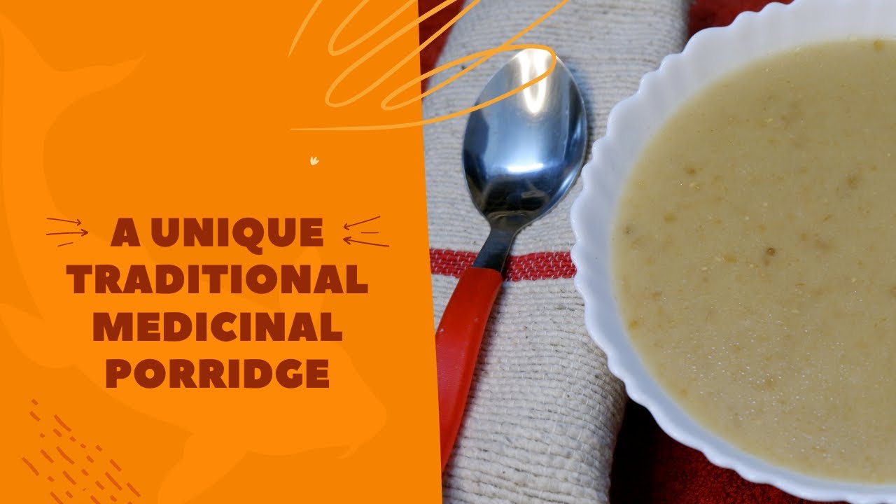 A unique traditional medicinal porridge- Video 23
