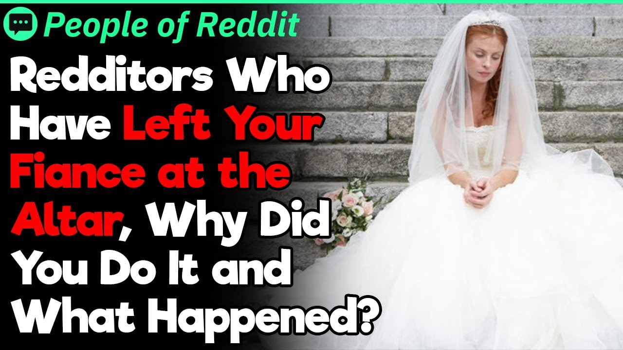 People Who Have Left Your Fiance at the Altar, Why Did You Do It? | People Stories #650
