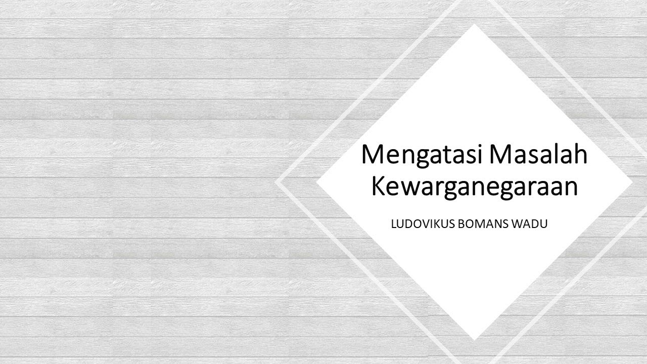 Mengatasi Masalah Masalah Kewarganegaraan
